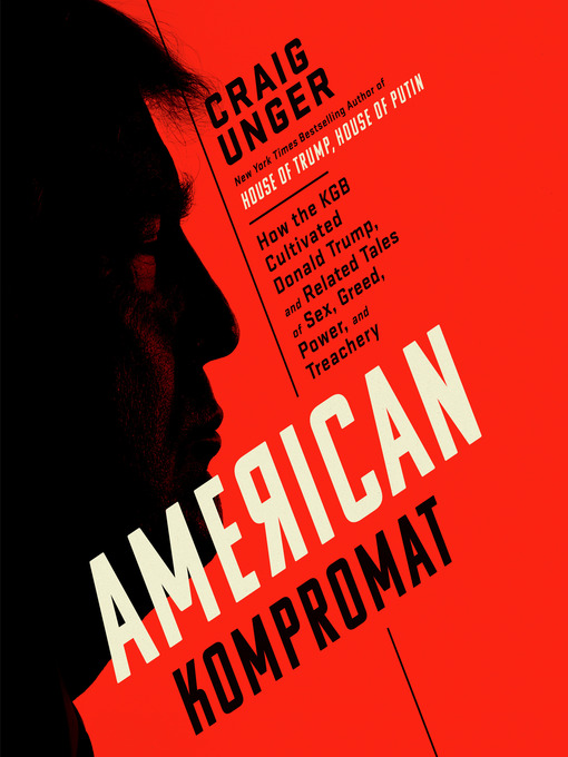 Title details for American Kompromat by Craig Unger - Available